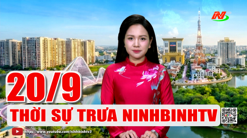 Thời sự Trưa NinhBinhTV - 20/9/2026