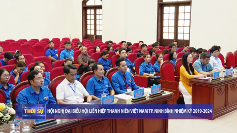 Hội nghị đại biểu Hội li&ecirc;n hiệp thanh ni&ecirc;n Việt Nam TP. Ninh B&igrave;nh nhiệm kỳ 2019 - 2024