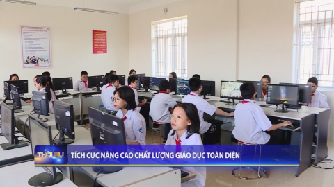 T&iacute;ch cực n&acirc;ng cao chất lượng gi&aacute;o dục to&agrave;n diện