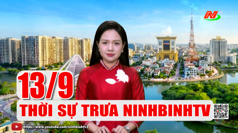 Thời sự Trưa NinhBinhTV - 13/9/2026