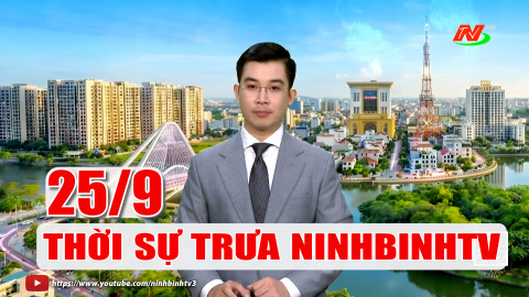 Thời sự Trưa NinhBinhTV - 25/9/2026