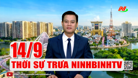 Thời sự Trưa NinhBinhTV - 14/9/2026