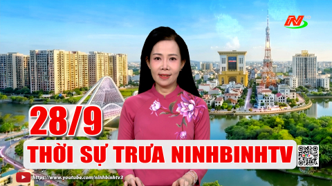 Thời sự Trưa NinhBinhTV - 28/9/2026