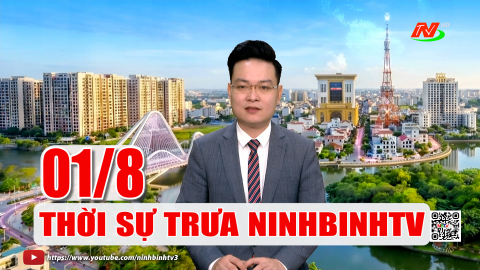 Thời sự Trưa NinhBinhTV - 01/8/2026