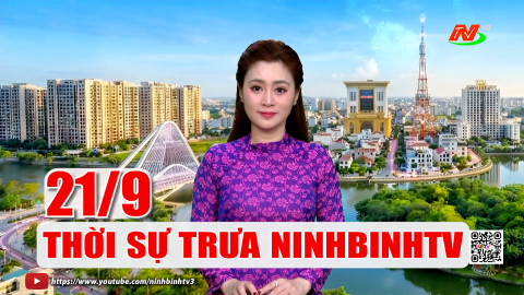 Thời sự Trưa NinhBinhTV - 21/9/2026