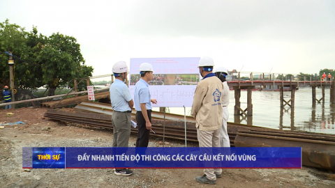 Đẩy nhanh tiến độ thi c&ocirc;ng c&aacute;c c&acirc;y cầu kết nối v&ugrave;ng