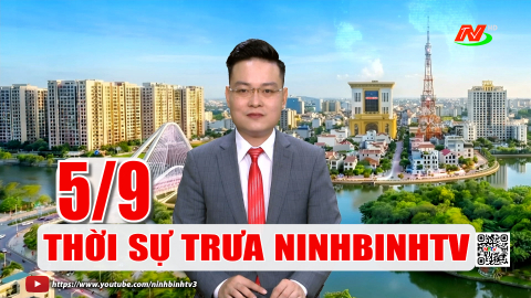 Thời sự Trưa NinhBinhTV - 5/9/2026