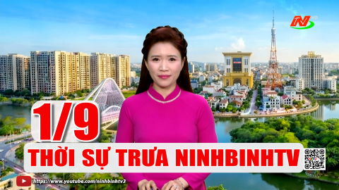 Thời sự Trưa NinhBinhTV - 01/9/2026