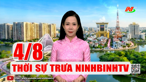 Thời sự Trưa NinhBinhTV - 04/8/2026