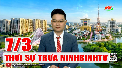 Thời sự Trưa NinhBinhTV - 7/3/2026