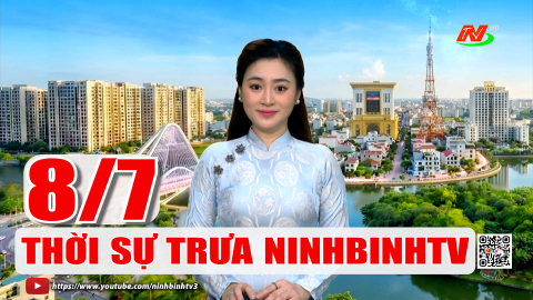 Thời sự Trưa NinhBinhTV - 08/7/2026