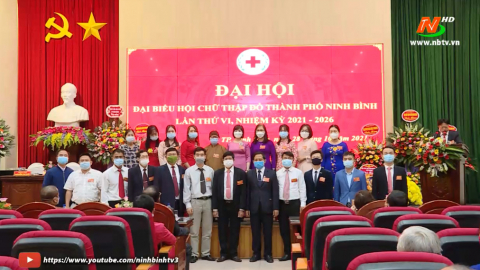 Đại hội đại biểu Hội Chữ thập đỏ TP Ninh B&igrave;nh lần thứ VI