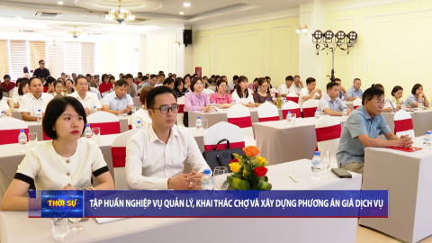 Tập huấn nghiệp vụ quản l&yacute;, khai th&aacute;c chợ v&agrave; x&acirc;y dựng phương &aacute;n gi&aacute; dịch vụ