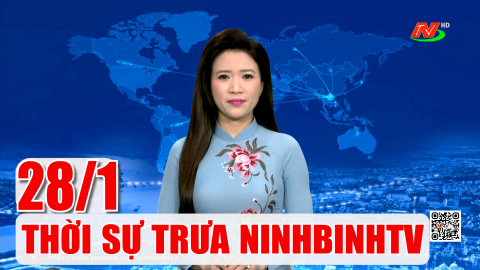 Thời sự Trưa NinhBinhTV - 28/1/2026