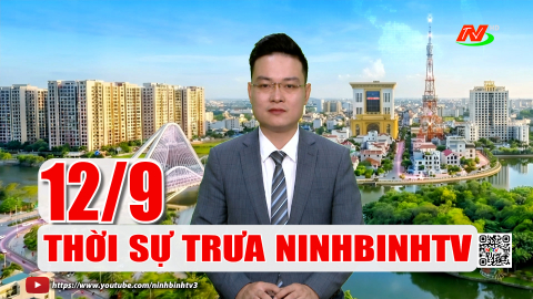 Thời sự Trưa NinhBinhTV - 12/9/2026