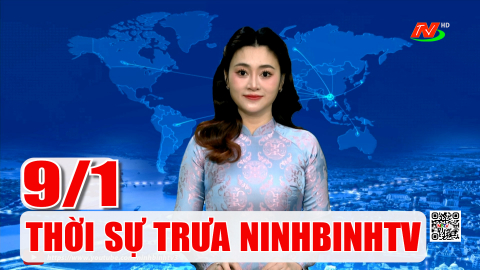 Thời sự Trưa NinhBinhTV - 9/1/2026