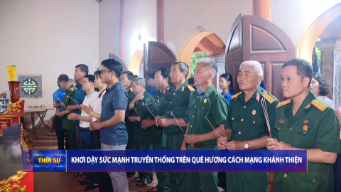 Khơi dậy sức mạnh truyền thống tr&ecirc;n qu&ecirc; hương c&aacute;ch mạng Kh&aacute;nh Thiện