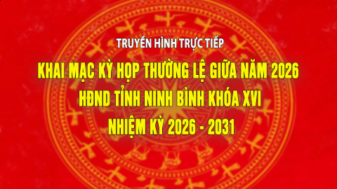 KHAI MẠC KỲ HỌP THƯỜNG LỆ GIỮA NĂM 2026 HĐND TỈNH KH&Oacute;A XVI, NHIỆM KỲ 2026-2031