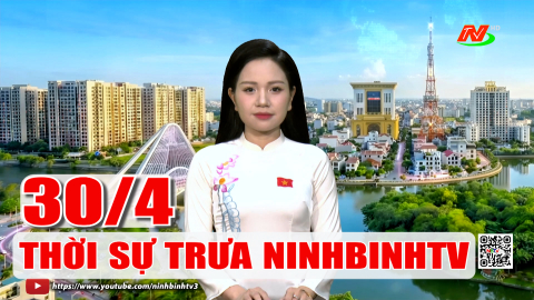 Thời sự Trưa NinhBinhTV - 30/4/206