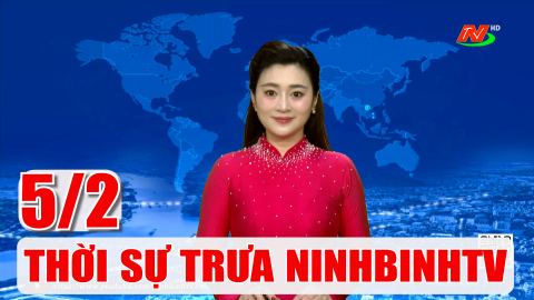 Thời sự Trưa NinhBinhTV - 5/2/2026