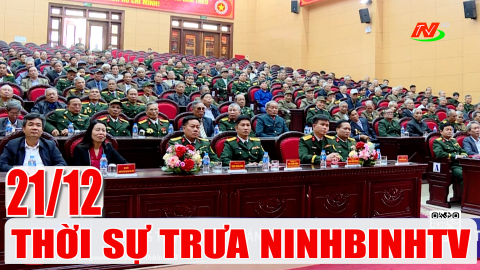 Thời sự Trưa NinhBinhTV - 21/12/2025