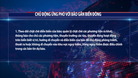 Chủ động ứng ph&oacute; với b&atilde;o gần Biển Đ&ocirc;ng