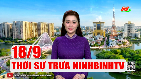 Thời sự Trưa NinhBinhTV - 18/9/2026