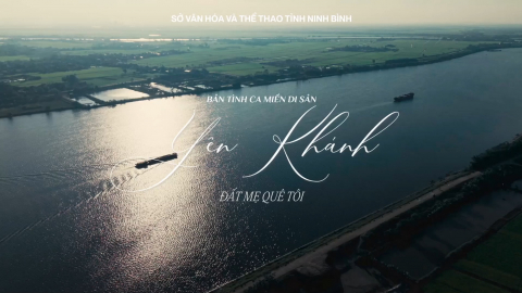 Bản t&igrave;nh ca miền di sản "Y&ecirc;n Kh&aacute;nh - Đất mẹ qu&ecirc; t&ocirc;i"