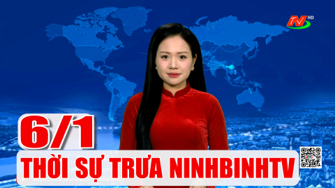 Thời sự Trưa NinhBinhTV - 06/01/2026