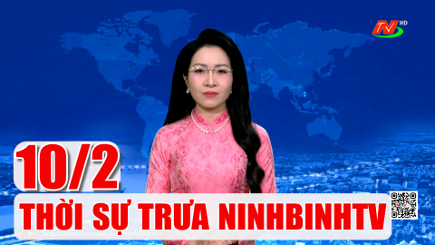 Thời sự Trưa NinhBinhTV - 10/2/2026