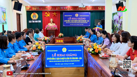 Khai giảng lớp bồi dưỡng l&yacute; luận v&agrave; nghiệp vụ c&ocirc;ng t&aacute;c c&ocirc;ng đo&agrave;n