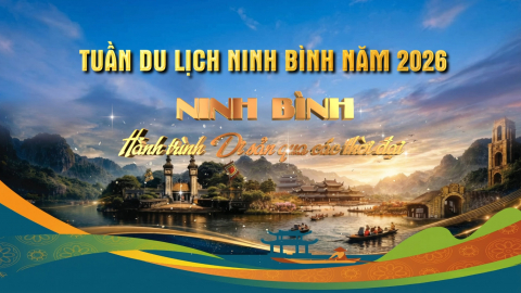 Tuần Du lịch Ninh B&igrave;nh năm 2026 với chủ đề &ldquo;Ninh B&igrave;nh &ndash; H&agrave;nh tr&igrave;nh Di sản qua c&aacute;c thời đại&rdquo;
