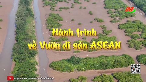 H&agrave;nh tr&igrave;nh về Vườn di sản ASEAN