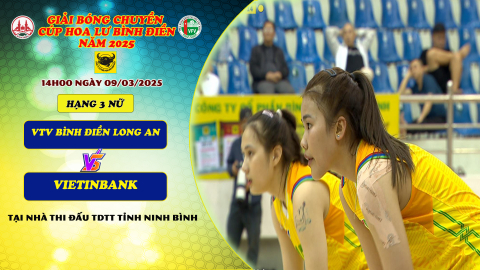 VTV B&Igrave;NH ĐIỀN LONG AN Vs VIETINBANK - Hạng 3 - Nữ -Giải B&oacute;ng chuyền C&uacute;p Hoa Lư-B&igrave;nh Điền 2025