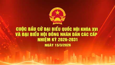 Cuộc bầu cử đại biểu Quốc hội kh&oacute;a XVI v&agrave; đại biểu Hội đồng nh&acirc;n d&acirc;n c&aacute;c cấp nhiệm kỳ 2026 - 2031