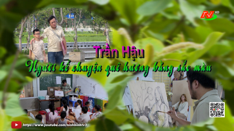 Trần Hậu &ndash; Người kể chuyện qu&ecirc; hương bằng m&agrave;u sắc