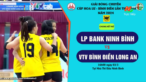 Chung kết nữ: LP BANK NINH B&Igrave;NH - VTV B&Igrave;NH ĐIỀN LONG AN_  Giải B&oacute;ng chuyền C&uacute;p Hoa Lư - B&igrave;nh Điền năm 2024 