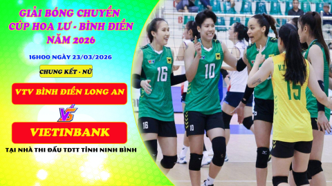 CHUNG KẾT | VIETINBANK vs VTV B&Igrave;NH ĐIỀN LONG AN | B&oacute;ng Chuyền C&uacute;p Hoa Lư-B&igrave;nh Điền 2026 