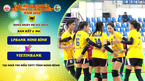 LPBANK NINH B&Igrave;NH Vs VIETINBANK - B&aacute;n Kết 2_Nữ - Giải B&oacute;ng chuyền C&uacute;p Hoa Lư - B&igrave;nh Điền 2025