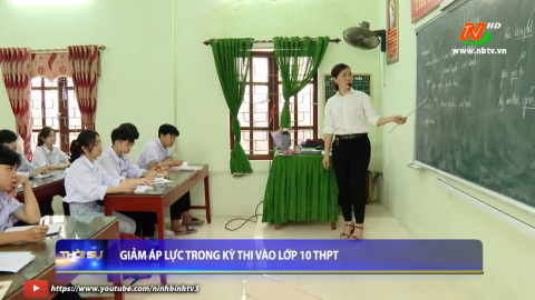 Giảm &aacute;p lực trong k&igrave; thi v&agrave;o lớp 10 THPT