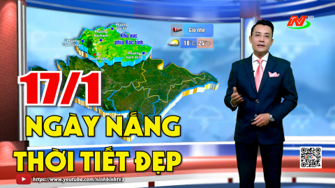 Dự b&aacute;o thời tiết khu vực tỉnh Ninh B&igrave;nh đ&ecirc;m 16, ng&agrave;y 17/1/2026
