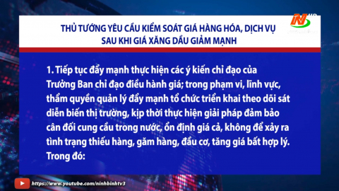 Thủ tướng y&ecirc;u cầu kiểm so&aacute;t gi&aacute; h&agrave;ng h&oacute;a, dịch vụ sau khi gi&aacute; xăng giảm