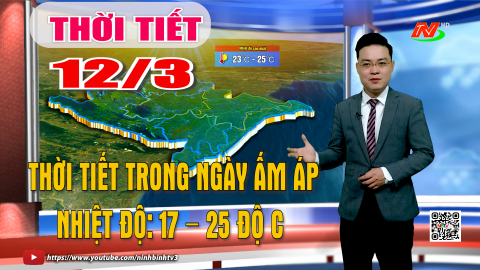 Dự b&aacute;o thời tiết khu vực tỉnh Ninh B&igrave;nh đ&ecirc;m 11, ng&agrave;y 12/3/2026