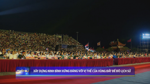 X&acirc;y dựng Ninh B&igrave;nh xứng đ&aacute;ng với vị thế của v&ugrave;ng đất Đế đ&ocirc; lịch sử