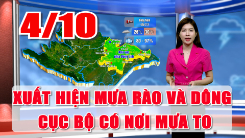 Dự b&aacute;o thời tiết 4/10: Xuất hiện mưa r&agrave;o v&agrave; d&ocirc;ng, cục bộ c&oacute; nơi mưa to