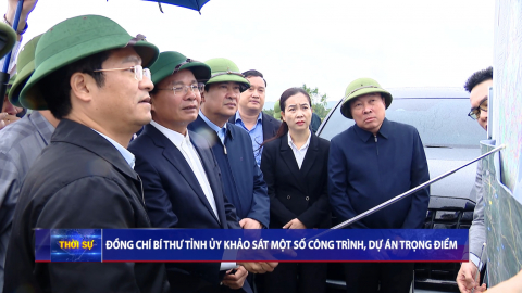 Đồng ch&iacute; B&iacute; thư Tỉnh ủy Đặng Xu&acirc;n Phong khảo s&aacute;t một số c&ocirc;ng tr&igrave;nh, dự &aacute;n trọng điểm