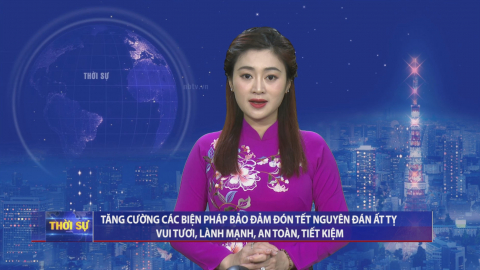 Tăng cường c&aacute;c biện ph&aacute;p bảo đảm đ&oacute;n Tết Nguy&ecirc;n đ&aacute;n Ất Tỵ vui tươi, l&agrave;nh mạnh, an to&agrave;n, tiết kiệm