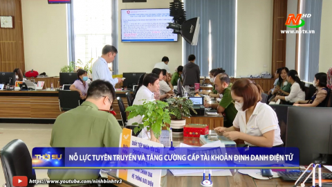 Nỗ lực truy&ecirc;n truyền v&agrave; tăng cường cấp t&agrave;i khoản định danh điện tử