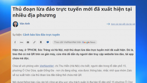 Thủ đoạn lừa đảo trực tuyến mới đ&atilde; xuất hiện tại nhiều địa phương