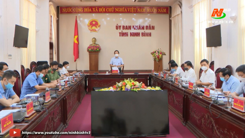 Hội nghị Ban Chỉ đạo ph&ograve;ng chống dịch Covid-19 tỉnh Ninh B&igrave;nh